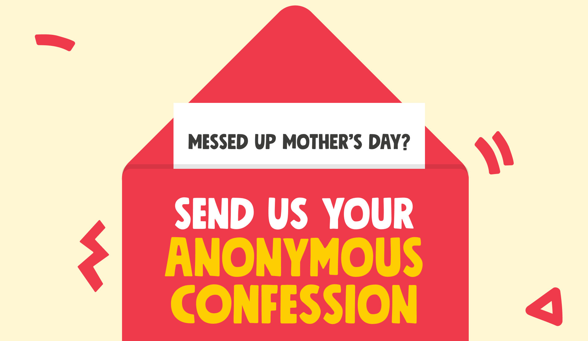Messed up Mother's Day? Send us your anonymous confession